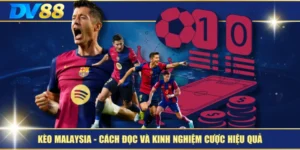 Kèo Malaysia – Cách Đọc Và Kinh Nghiệm Cược Hiệu Quả 10 Kèo Malaysia – Cách Đọc Và Kinh Nghiệm Cược Hiệu Quả