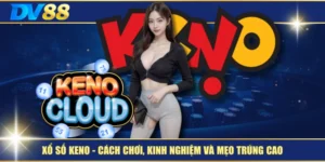 Xổ Số Keno – Cách Chơi, Kinh Nghiệm Và Mẹo Trúng Cao 4 Xổ Số Keno – Cách Chơi, Kinh Nghiệm Và Mẹo Trúng Cao